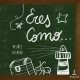 Eres como